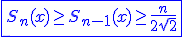 3$\blue\fbox{S_n(x)\ge S_{n-1}(x)\ge\frac{n}{2\sqrt2}}